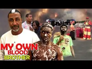 MY OWN BLOOD BROTHER (Emeka Ike) - 2019